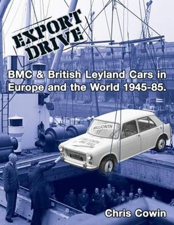 Cover Art for 9781511936613, Export DriveBmc & British Leyland Cars in Europe and the World by Chris Cowin