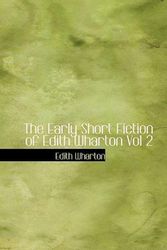 Cover Art for 9781426411045, The Early Short Fiction of Edith Wharton Vol 2 by Edith Wharton