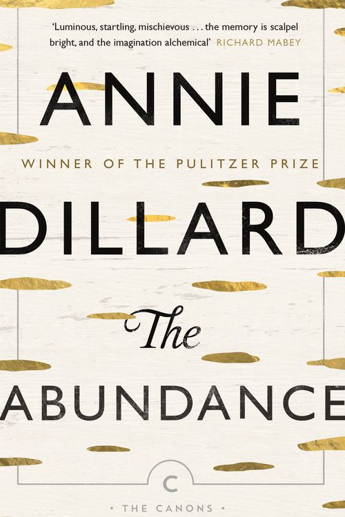 Cover Art for 9781782117735, The Abundance by Annie Dillard