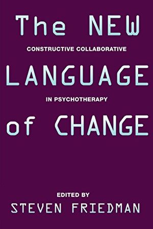 Cover Art for 9781572302822, The New Language of Change: Constructive Collaboration in Psychotherapy by Steven Friedman