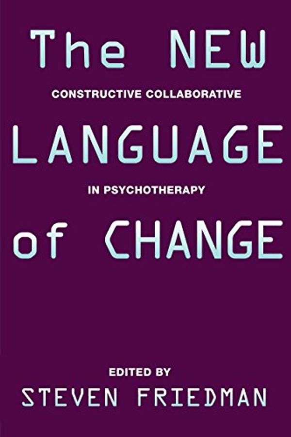 Cover Art for 9781572302822, The New Language of Change: Constructive Collaboration in Psychotherapy by Steven Friedman