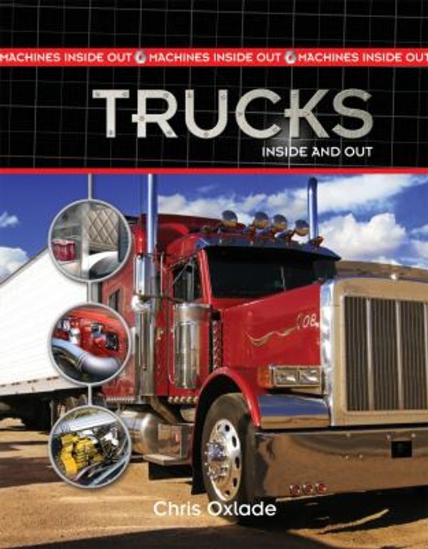 Cover Art for 9781435828629, Trucks Inside and Out by Chris Oxlade