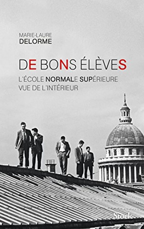 Cover Art for 9782234080386, De bons élèves : L'Ecole normale supérieure vue de l'intérieur by Marie-Laure Delorme
