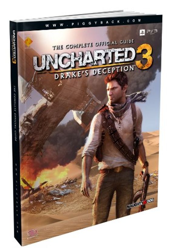 Cover Art for 9780307892065, Uncharted 3: Drake's Deception - The Complete Official Guide by Piggyback