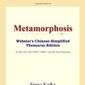 Cover Art for 9780497260071, Metamorphosis (Webster's Chinese-Simplified Thesaurus Edition) by Franz Kafka