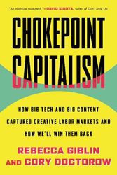 Cover Art for 9780807012659, Chokepoint Capitalism by Rebecca Giblin, Cory Doctorow