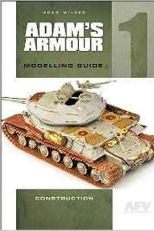 Cover Art for 9780955541384, Adam's Armour 1 -  Modelling Guide by Adam Wilder