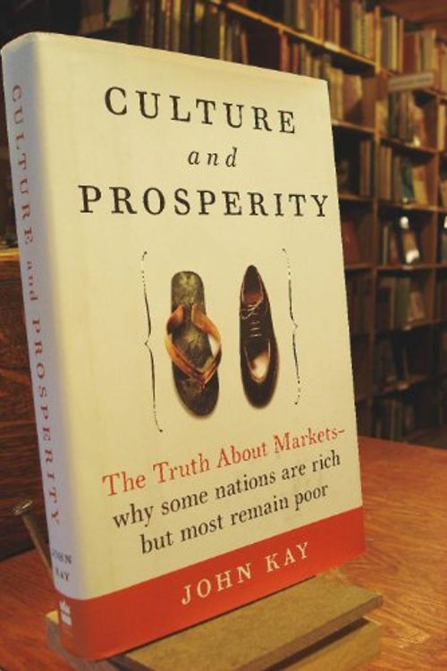 Cover Art for 9780060587055, Culture and Prosperity by John A. Kay