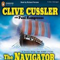 Cover Art for B00A0H1H0A, The Navigator (The Numa Files) Abridged edition by Cussler, Clive, Kemprecos, Paul published by Penguin Audio (2007) [Audio CD] by Clive Cussler