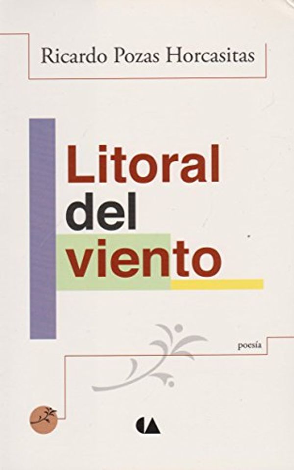 Cover Art for 9789703513536, Litoral del viento by Pozas Horcasitas, Ricardo