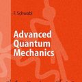Cover Art for 9783540644781, Advanced Quantum Mechanics by F. Schwabl