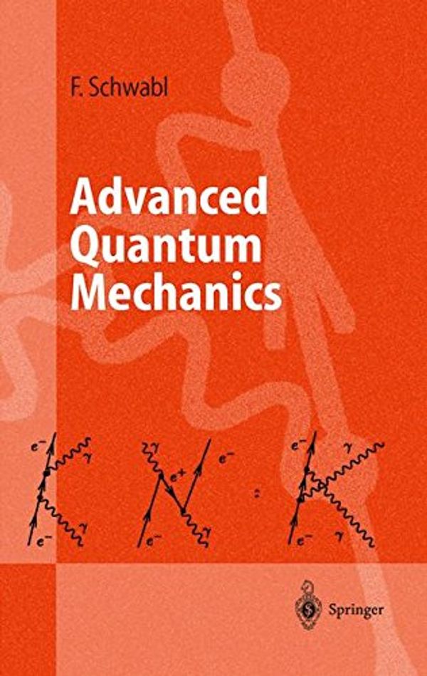 Cover Art for 9783540644781, Advanced Quantum Mechanics by F. Schwabl