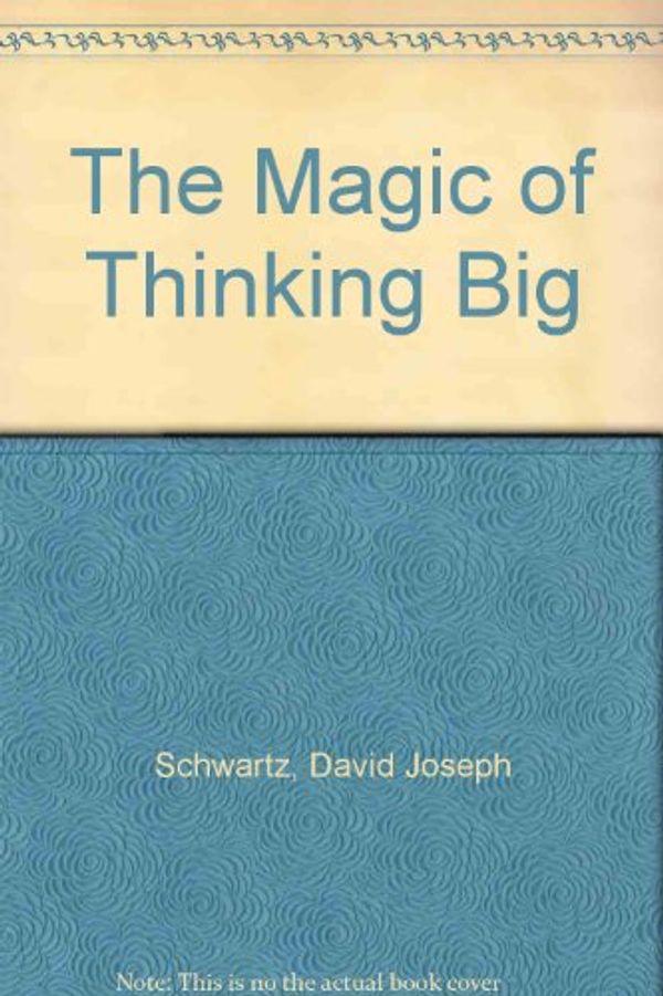 Cover Art for B000GRSK68, The Magic of Thinking Big by Unknown