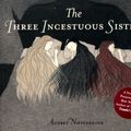 Cover Art for 9780224076869, The Three Incestuous Sisters by Audrey Niffenegger