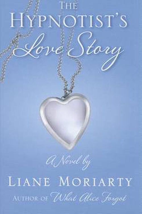 Cover Art for 9781410450227, The Hypnotist's Love Story by Liane Moriarty