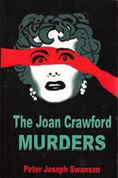 Cover Art for 9781600760778, The Joan Crawford Murders by Peter Joseph Swanson