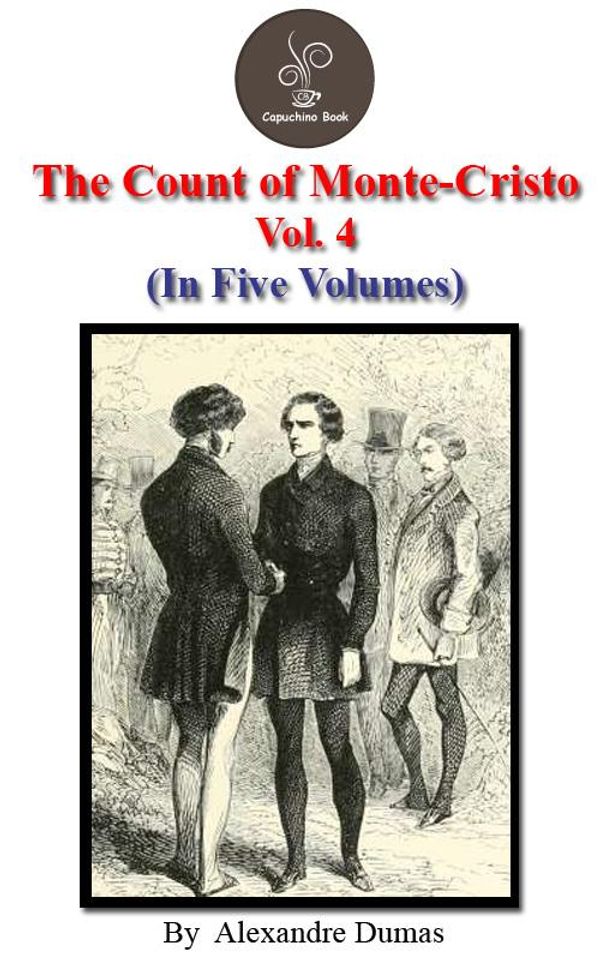 Cover Art for 1230000102591, The count of Monte Cristo Vol.4 by Alexandre Dumas by Alexandre Dumas
