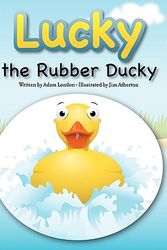 Cover Art for 9780578008653, Lucky the Rubber Ducky by Adam London
