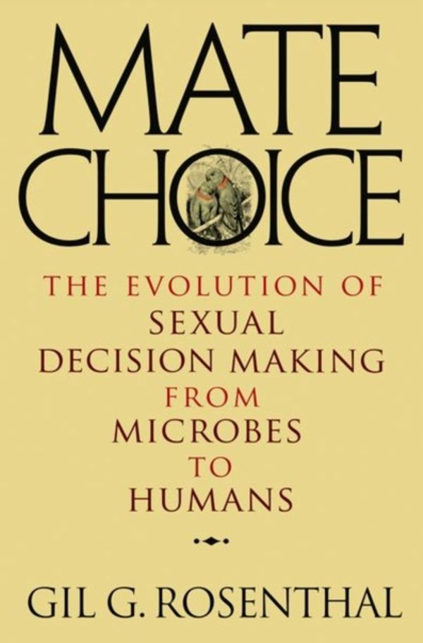 Cover Art for 9780691150673, Mate Choice and Its Consequences by Gil Rosenthal