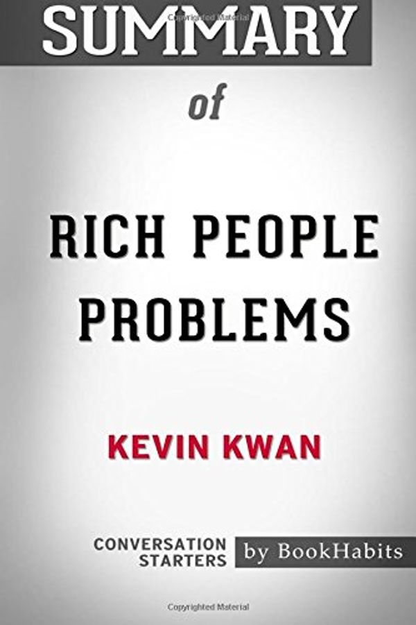 Cover Art for 9781974515226, Summary of Rich People Problems by Kevin Kwan | Conversation Starters by BookHabits