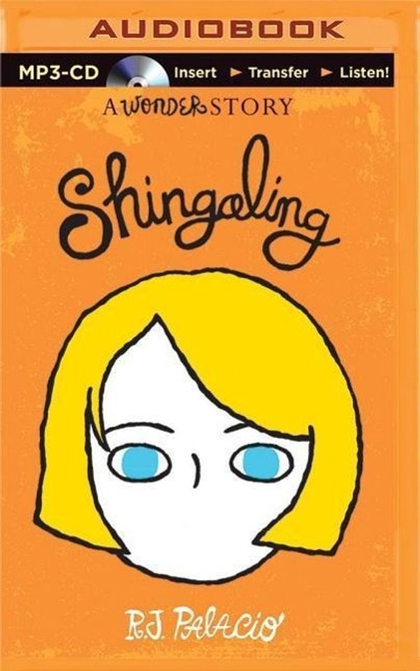 Cover Art for 9781491524169, Shingaling: A Wonder Story by R. J. Palacio