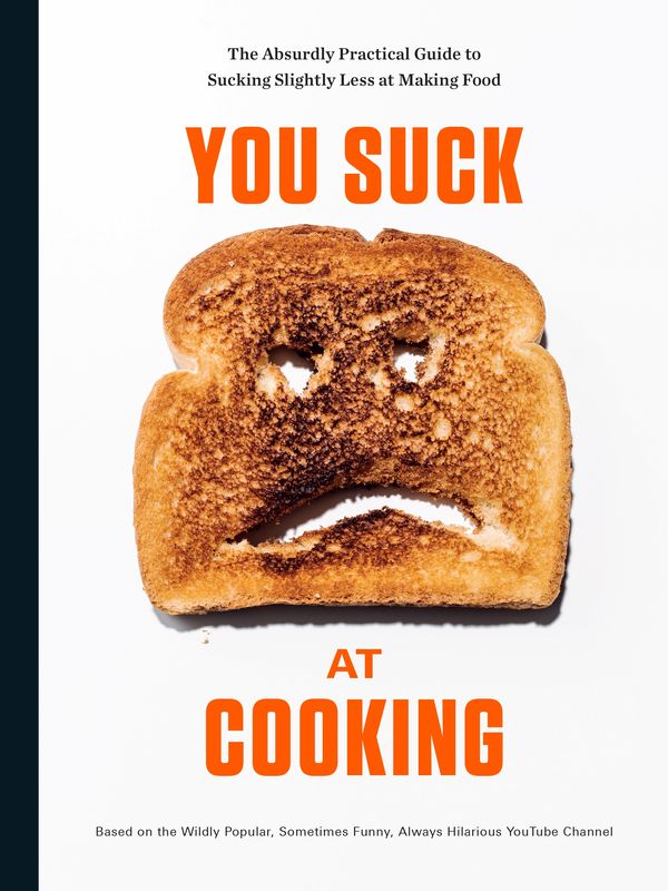 Cover Art for 9781760896256, You Suck at Cooking by You Suck at Cooking