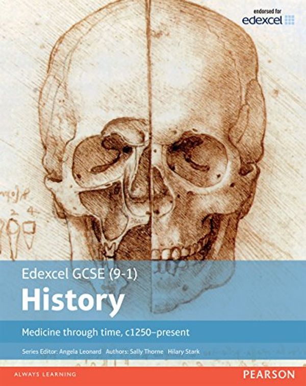 Cover Art for B06WWM1647, Edexcel GCSE (9-1) History Medicine through time, c1250-present Student Book (EDEXCEL GCSE HISTORY (9-1)) by Hilary Stark, Sally Thorne