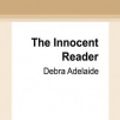 Cover Art for 9780369334701, The Innocent Reader by Debra Adelaide