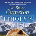 Cover Art for 9780765366252, Emory's Gift by W. Bruce Cameron