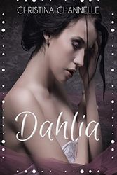 Cover Art for 9780991834822, Dahlia by Christina Channelle