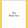 Cover Art for 9781417927456, The Plum Tree by David Graham Phillips