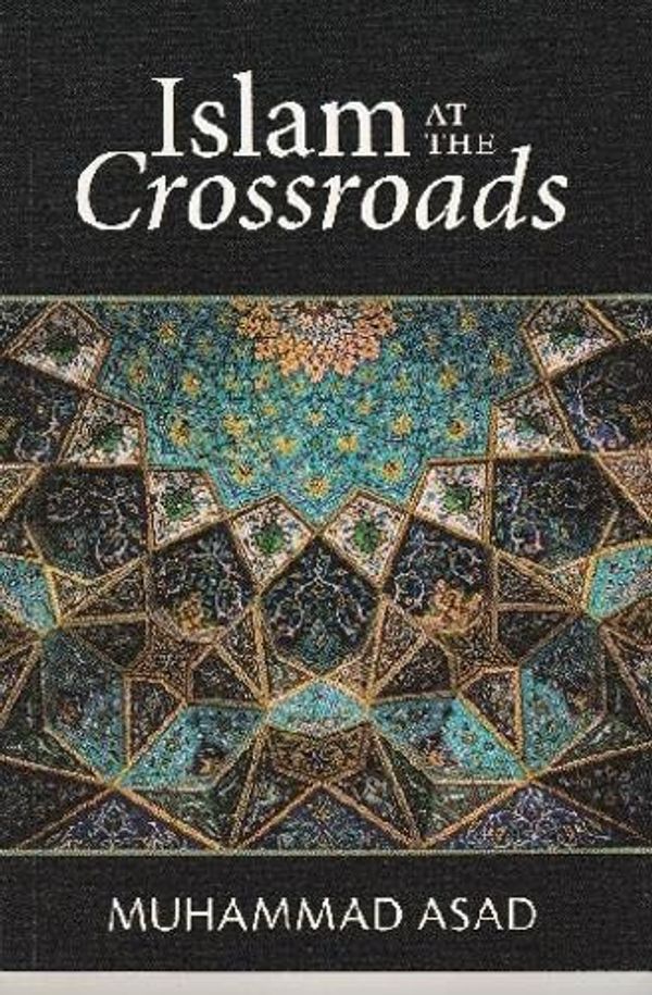 Cover Art for 9789839541045, Islam at the Crossraod by Muhammad Asad