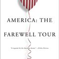 Cover Art for 9781501152689, America: The Farewell Tour by Chris Hedges