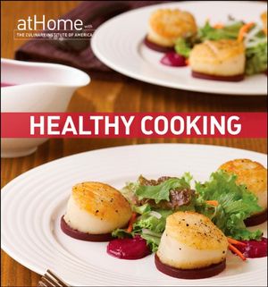 Cover Art for 9780470052334, Healthy Cooking at Home with the Culinary Institute of America by The Culinary Institute of America (CIA)