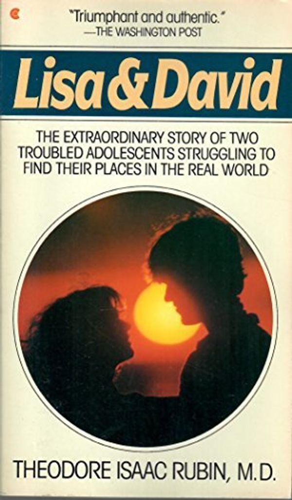Cover Art for 9780020535706, Lisa and David: Extraordinary Story of Two Troubled Adolescents Struggling to Find Their Places in the Real World by Theodore Isaac Rubin