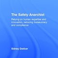 Cover Art for 9781138300446, The Safety Anarchist by Sidney Dekker