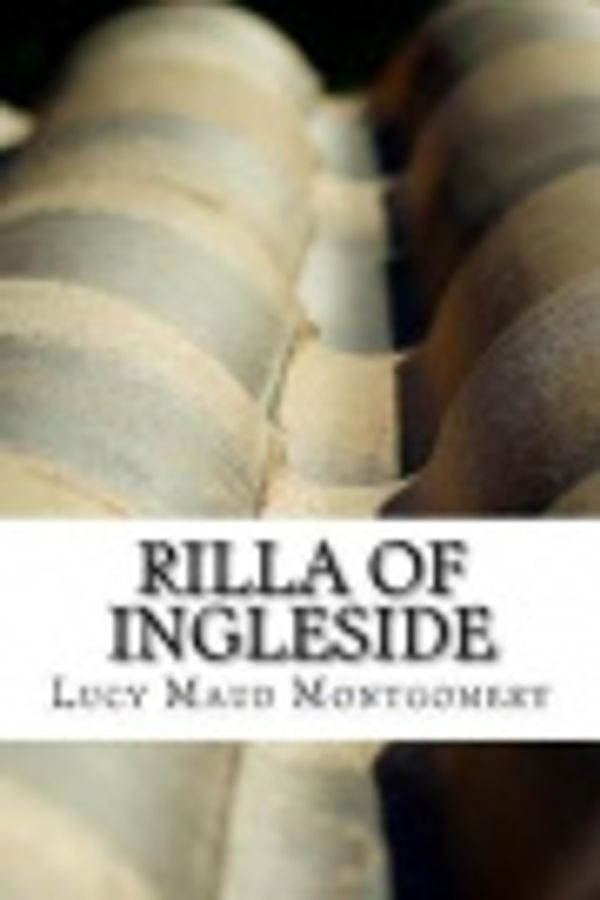 Cover Art for 9781544953861, Rilla of Ingleside by L. M. Montgomery