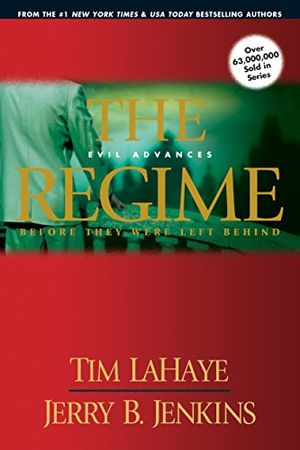 Cover Art for 0031809105771, The Regime: Evil Advances (Before They Were Left Behind) (Before They Were Left Behind S.) by LaHaye, Tim F., Jenkins, Jerry B.