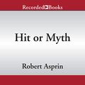 Cover Art for B0914Z8195, Hit or Myth by Robert Asprin