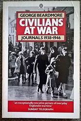 Cover Art for 9780192851673, Civilians at War: Journals, 1938-46 (Oxford Paperbacks) by George Beardmore