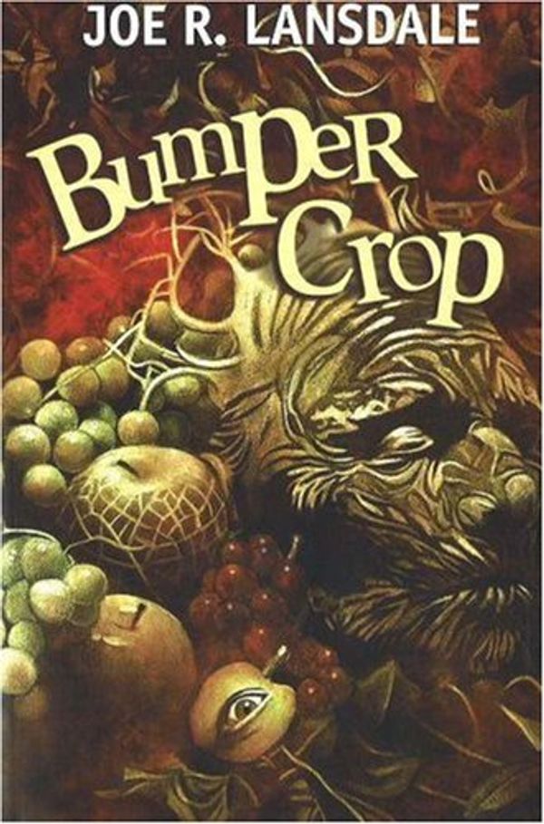 Cover Art for 9781930846333, Bumper Crop by Joe R. Lansdale