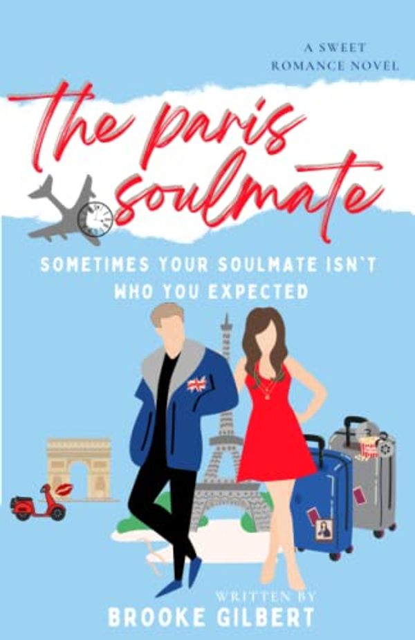 Cover Art for 9798987262290, The Paris Soulmate: A Sweet Romance Novel. Perfect for Clean and Wholesome Romance Readers Looking for Paris Romance. by Brooke Gilbert