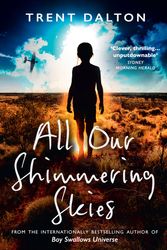 Cover Art for 9780008438401, All Our Shimmering Skies by Trent Dalton