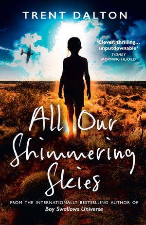 Cover Art for 9780008438401, All Our Shimmering Skies by Trent Dalton