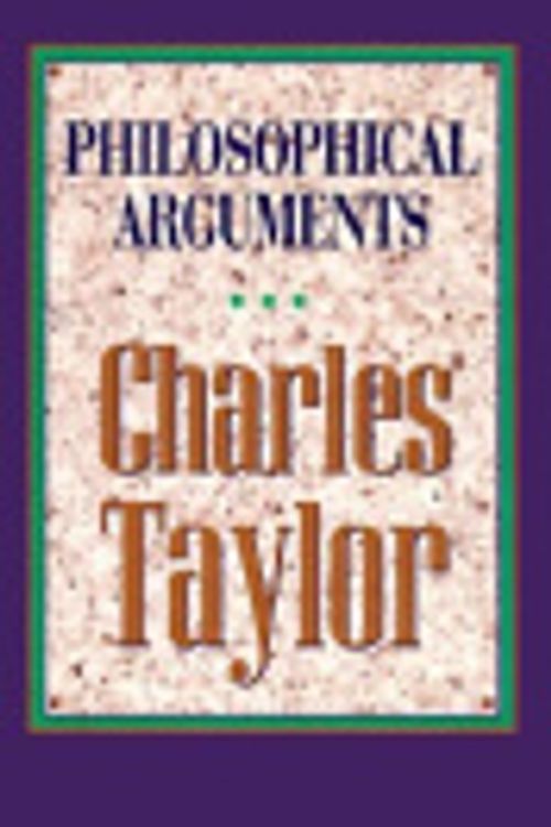 Cover Art for 9780674664760, Philosophical Arguments by Charles Taylor