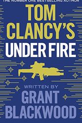 Cover Art for 9781405922159, Tom Clancys Under Fire by Grant Blackwood
