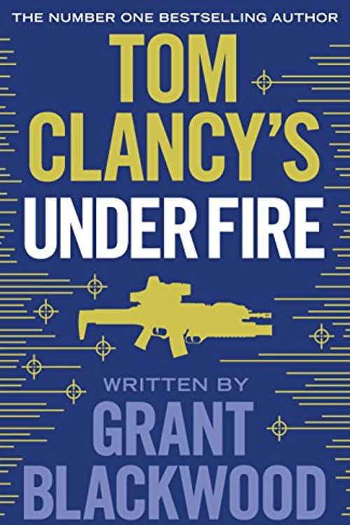 Cover Art for 9781405922159, Tom Clancys Under Fire by Grant Blackwood
