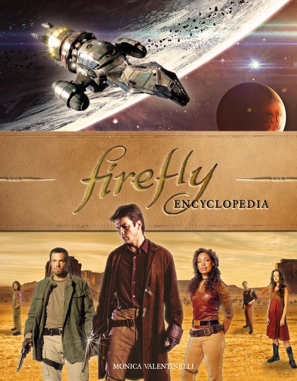 Cover Art for 9781785655296, Firefly Encyclopedia by Monica Valentinelli
