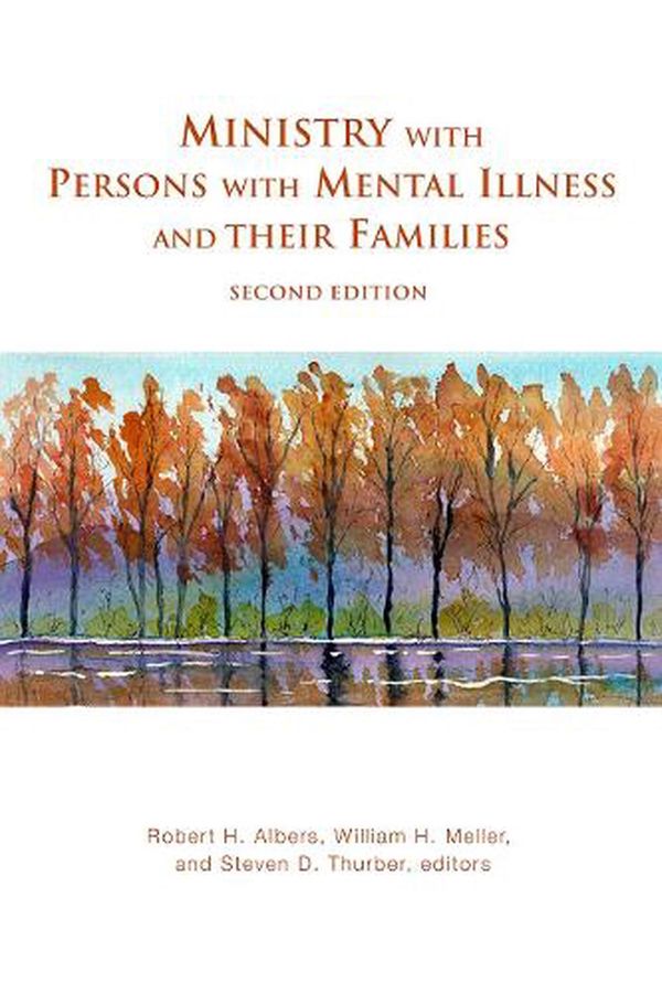 Cover Art for 9781506457826, Ministry with Persons with Mental Illness and Their Families, Second Edition by Robert H Albers