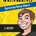 Cover Art for 9780692525173, Tommy Jenkins Summertime Hero by J. Scott